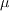 \mu