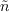 \tilde{n}