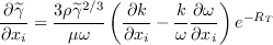 \frac{\partial \widetilde{\gamma}}{\partial x_i} = \frac{n\rho\widetilde{\gamma}^{2/3}}{\mu \omega} \left(\frac{\partial k}{\partial x_i} - \frac{k}{\omega}\frac{\partial \omega}{\partial x_i}\right)e^{-R_T} 