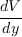 \frac{dV}{dy}
