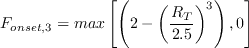 F_{onset,3} =  max \left[\left( 2 - \left( \frac{R_T}{2.5}  \right)^3 \right), 0 \right]