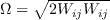 \Omega = \sqrt{2 W_{ij} W_{ij} }