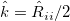 \hat{k} =\hat{R}_{ii}/2