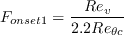 F_{onset1}=\frac{Re_{v}}{2.2Re_{\theta c}}