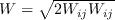 W=\sqrt{2W_{ij}W_{ij}}