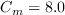 C_{m}=8.0