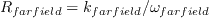R_{farfield}=k_{farfield}/\omega_{farfield}