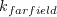 k_{farfield}