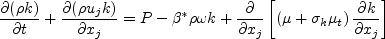 \frac{\partial (\rho k)}{\partial t} + \frac{\partial (\rho u_j k)}{\partial x_j}
  = \cal P - \beta^* \rho \omega k  + \frac{\partial}{\partial x_j}
\left[\left(\mu + \sigma_k \mu_t \right)\frac{\partial k}{\partial x_j}\right]
