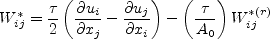 W_{ij}^* = \frac{\tau}{2} \left( \frac{\partial u_i}{\partial x_j} - \frac{\partial u_j}{\partial x_i} \right)
  - \left( \frac{\tau}{A_0} \right) W_{ij}^{*(r)}