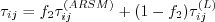 \tau _{ij} = f_2 \tau _{ij}^{(ARSM)} + (1-f_2) \tau _{ij}^{(L)}