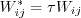 {W_{ij}^*} = \tau W_{ij}