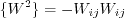 \lbrace W^2 \rbrace = -W_{ij}W_{ij}