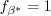 f_{\beta^*} = 1