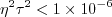 \eta^2 \tau^2 < 1 \times 10^{-6}
