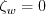 \zeta_w = 0