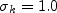 \sigma_k = 1.0