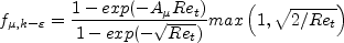 f_{\mu,k-\varepsilon} = 
   \frac{1-{\rm exp}(-A_{\mu}Re_t)}{1-{\rm exp}(-\sqrt{Re_t})}
   {\rm max}\left( 1, \sqrt{2/Re_t} \right)