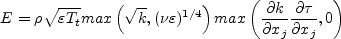 E = \rho \sqrt{\varepsilon T_t} 
   {\rm max}\left( \sqrt{k}, (\nu \varepsilon)^{1/4} \right)
   {\rm max} \left( \frac{\partial k}{\partial x_j} 
   \frac{\partial \tau}{\partial x_j},0 \right)