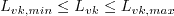L_{vk,min} \leq L_{vk} \leq L_{vk,max}