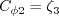 C_{\phi 2} = \zeta_3