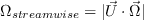 \Omega_{streamwise} = | \vec U \cdot \vec \Omega |