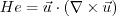 He = \vec{u} \cdot \left( \nabla \times \vec{u}\right)