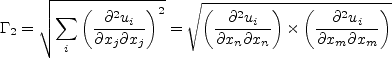 \Gamma_2 = \sqrt{ \sum_i \left( \frac{\partial^2 u_i}{\partial x_j \partial x_j} \right)^2 } =
\sqrt{ \left( \frac{\partial^2 u_i}{\partial x_n \partial x_n} \right) \times
       \left( \frac{\partial^2 u_i}{\partial x_m \partial x_m} \right) }