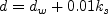 d = d_w + 0.01 k_s
