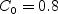 C_0 = 0.8