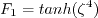 F_1 = tanh(\zeta^4)