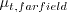 \mu_{t, farfield}
