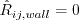 \hat R_{ij, wall} = 0