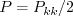 P = P_{kk}/2