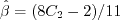 \hat \beta = (8 C_2-2)/11