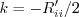 k=-R'_{ii}/2