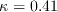 \kappa = 0.41