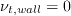 \nu_{t,wall} = 0