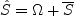 \hat S = \Omega + \overline S