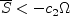 \overline S < -c_2 \Omega