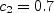c_2=0.7
