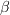 \beta