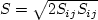 S = \sqrt{2 S_{ij}S_{ij}}