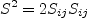S^2 = 2 S_{ij}S_{ij}