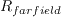 R_{farfield}