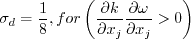 \sigma_d = \frac{1}{8}, \quad for \quad \frac{\partial k}{\partial x_j}
   \frac{\partial \omega}{\partial x_j} > 0