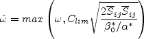 \hat\omega = {\rm max} \left(\omega, C_{lim} 
\sqrt{ \frac{2 \overline S_{ij} \overline S_{ij}}{\beta_0^*/\alpha^*}} \right)
